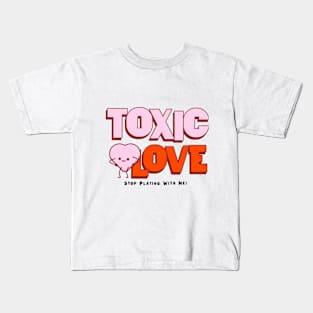 Toxic Love T-Shirt Kids T-Shirt